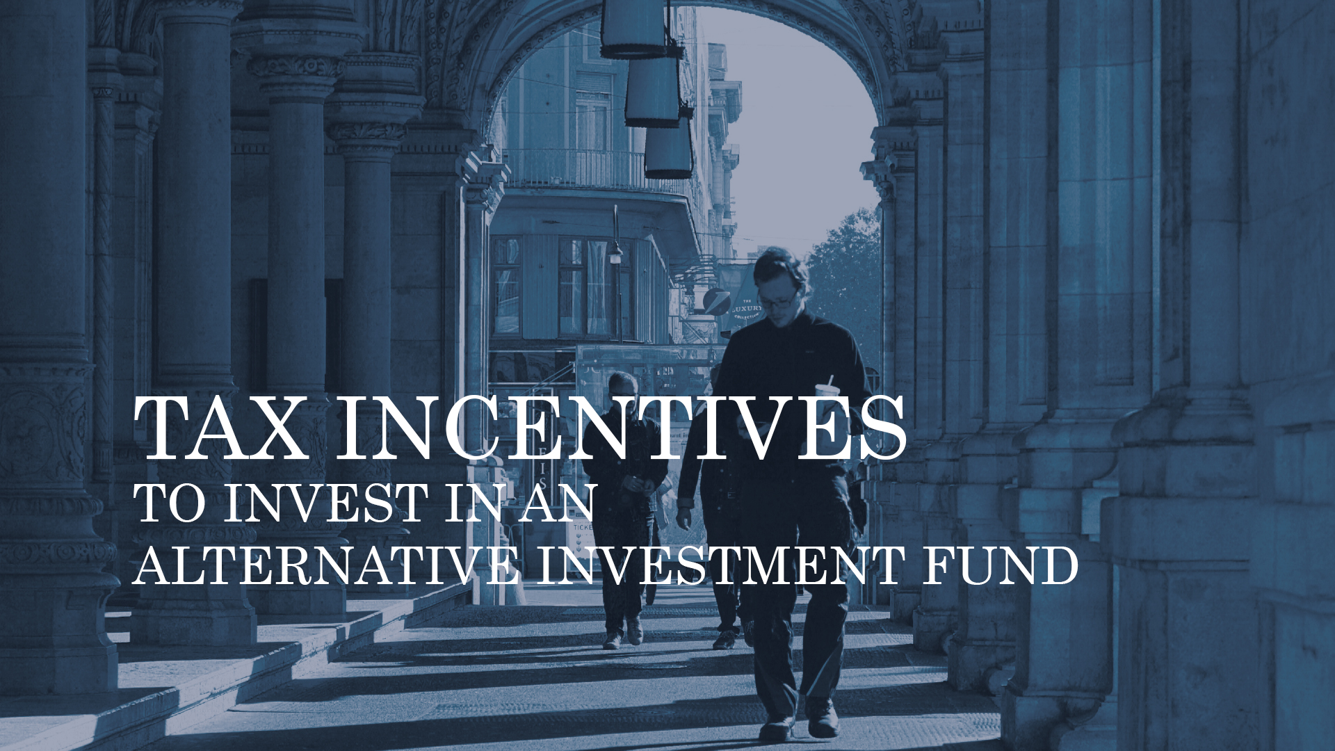 TAX INCENTIVES TO INVEST IN AN ALTERNATIVE INVESTMENT FUND (AIF)